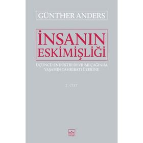 İnsanın Eskimişliği 2.Cilt İthaki Yayınları