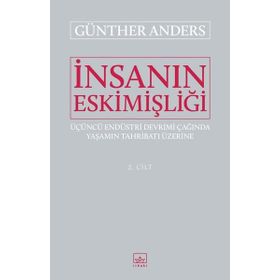 İnsanın Eskimişliği 2.Cilt İthaki Yayınları