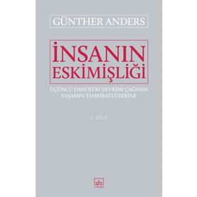 İnsanın Eskimişliği 2.Cilt İthaki Yayınları