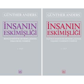 İnsanın Eskimişliği Cilt:2 / Günther Anders