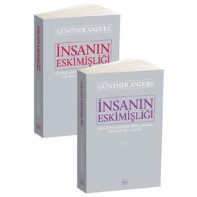 İnsanın Eskimişliği Cilt:2 / Günther Anders