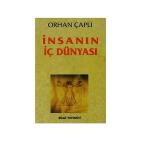 İNSANIN İÇ DÜNYASI - ORHAN ÇAPLI