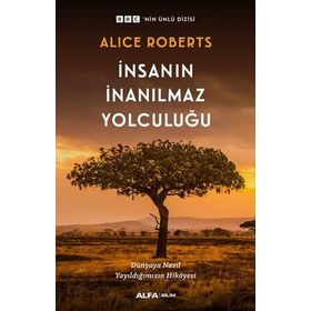 İnsanın İnanılmaz Yolculuğu - Alice Roberts