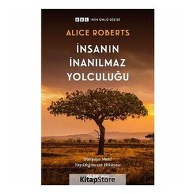 İnsanın İnanılmaz Yolculuğu - Alice Roberts
