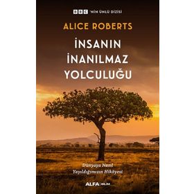 İnsanın İnanılmaz Yolculuğu - Alice Roberts