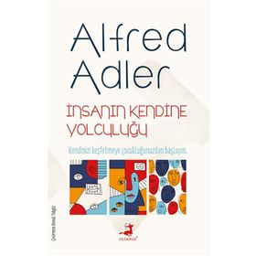 İnsanın Kendine Yolculuğu - Alfred Adler
