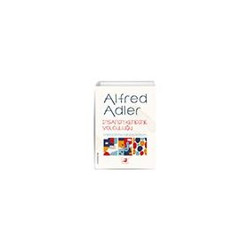 İnsanın Kendine Yolculuğu - Alfred Adler