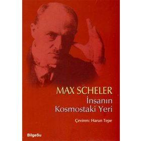 İnsanın Kosmostaki Yeri - Max Scheler
