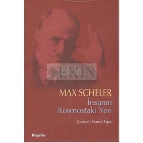 İnsanın Kosmostaki Yeri - Max Scheler