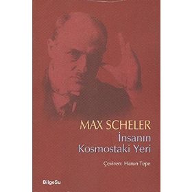 İnsanın Kosmostaki Yeri - Max Scheler