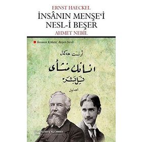 İnsanın Menşe’i Nesl-i Beşer - Ernst Haeckel