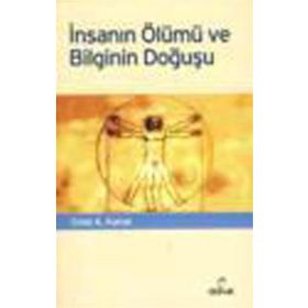 İNSANIN ÖLÜMÜ VE BILGININ DOĞUŞU - CELAL A. KANAT