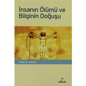 İNSANIN ÖLÜMÜ VE BILGININ DOĞUŞU - CELAL A. KANAT