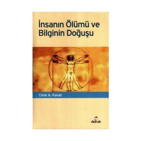 İNSANIN ÖLÜMÜ VE BILGININ DOĞUŞU - CELAL A. KANAT