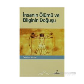 İNSANIN ÖLÜMÜ VE BILGININ DOĞUŞU - CELAL A. KANAT
