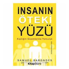 İNSANIN ÖTEKI YÜZÜ KIŞILIĞIN GIZEMLERINE YOLCULUK - SAMUEL BARONDES
