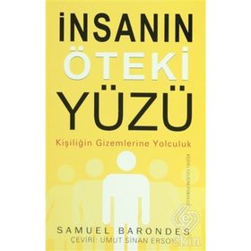 İNSANIN ÖTEKI YÜZÜ KIŞILIĞIN GIZEMLERINE YOLCULUK - SAMUEL BARONDES