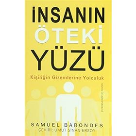 İNSANIN ÖTEKI YÜZÜ KIŞILIĞIN GIZEMLERINE YOLCULUK - SAMUEL BARONDES