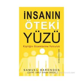 İNSANIN ÖTEKI YÜZÜ KIŞILIĞIN GIZEMLERINE YOLCULUK - SAMUEL BARONDES