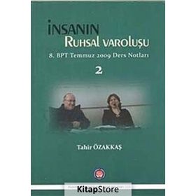 İnsanın Ruhsal Varoluşu - Tahir Özakkaş