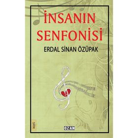 İnsanın Senfonisi - Erdal Sinan Özupak