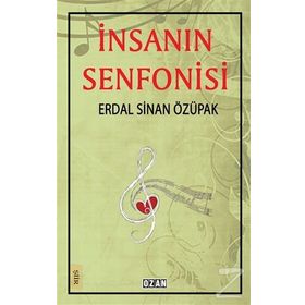 İnsanın Senfonisi - Erdal Sinan Özupak