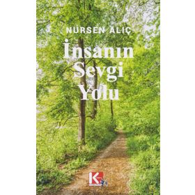 İnsanın Sevgi Yolu - Nursen Alıç