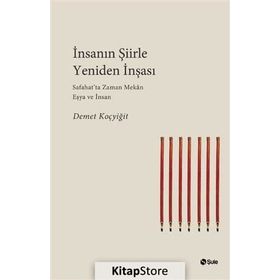 İnsanın Şiirle Yeniden İnşası - Demet Koçyiğit