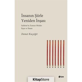 İnsanın Şiirle Yeniden İnşası - Demet Koçyiğit