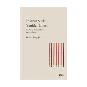 İnsanın Şiirle Yeniden İnşası - Demet Koçyiğit