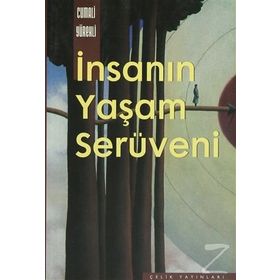 İNSANIN YAŞAM SERÜVENİ - CUMALI YÜREKLİ