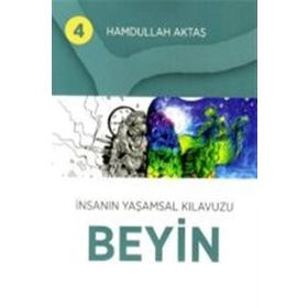 İnsanın Yaşamsal Kılavuzu Beyin 4 - Hamdullah Aktaş