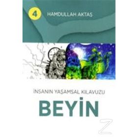 İnsanın Yaşamsal Kılavuzu Beyin 4 - Hamdullah Aktaş