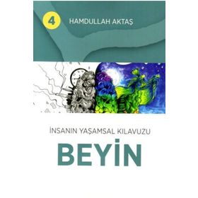 İnsanın Yaşamsal Kılavuzu Beyin 4 - Hamdullah Aktaş