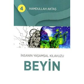 İnsanın Yaşamsal Kılavuzu Beyin 4 - Hamdullah Aktaş