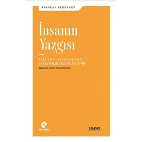 İNSANIN YAZGISI YASA ETİĞİ, KURTULUŞ ETİĞİ - YARATICILIK / ÖZGÜRLÜK ETİĞİ - NIKOLAY ALEKSANDROVIÇ BERDYAEV