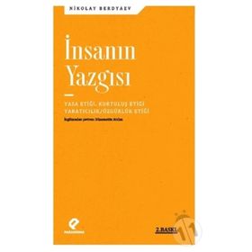 İNSANIN YAZGISI YASA ETİĞİ, KURTULUŞ ETİĞİ - YARATICILIK / ÖZGÜRLÜK ETİĞİ - NIKOLAY ALEKSANDROVIÇ BERDYAEV