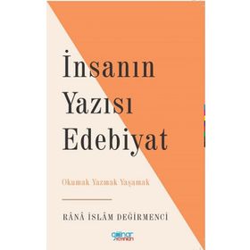 İnsanın Yazısı Edebiyat - Rana İslam Değirmenci