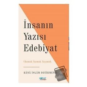 İnsanın Yazısı Edebiyat - Rana İslam Değirmenci