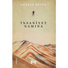 İnsaniyet Namına / Gökhan Ergür