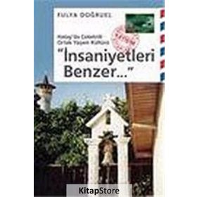 İNSANİYETLERİ BENZER... HATAY´DA ÇOKETNİLİ ORTAK YAŞAM KÜLTÜR - FULAY DOĞRUEL