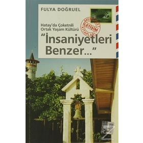 İNSANİYETLERİ BENZER... HATAY´DA ÇOKETNİLİ ORTAK YAŞAM KÜLTÜR - FULAY DOĞRUEL