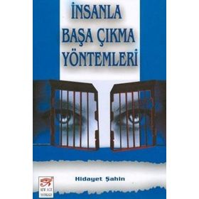 İNSANLA BAŞA ÇIKMA YÖNTEMLERİ - HIDAYET ŞAHİN