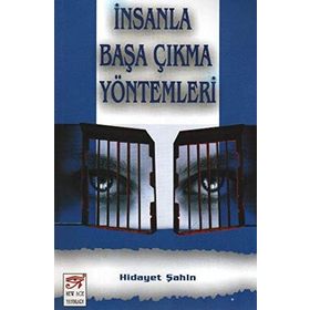 İNSANLA BAŞA ÇIKMA YÖNTEMLERİ - HIDAYET ŞAHİN