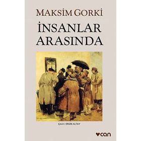 İnsanlar Arasında - Maksim Gorki