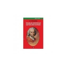 İNSANLAR ARASINDAKİ EŞİTSİZLİĞİN KAYNAĞI - JEAN JACQUES ROUSSEAU