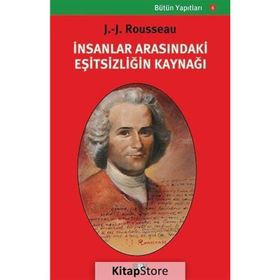 İNSANLAR ARASINDAKİ EŞİTSİZLİĞİN KAYNAĞI - JEAN JACQUES ROUSSEAU