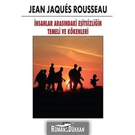 İNSANLAR ARASINDAKİ EŞİTSİZLİĞİN KAYNAĞI - JEAN JACQUES ROUSSEAU