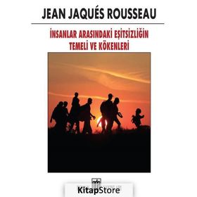 İnsanlar Arasındaki Eşitsizliğin Temeli ve Kökenleri - Jean Jaques Rousseau