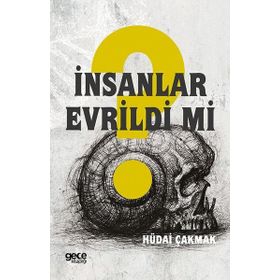 İnsanlar Evrildi mi - Hüdai Çakmak